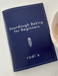 PRE-ORDER: Rüdi’s Sourdough Baking for Beginners GUIDEBOOK ONLY